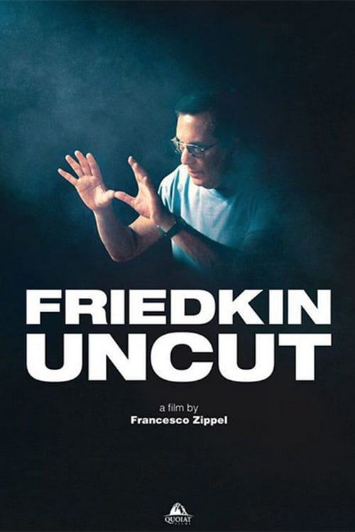 Friedkin Uncut - Movie Poster Friedkin Uncut - Movie Poster