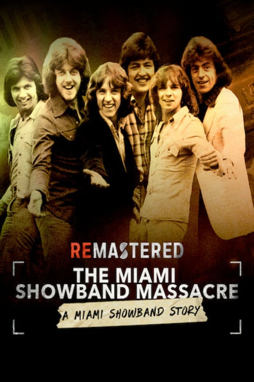 ReMastered: The Miami Showband Massacre - Movie Poster ReMastered: The Miami Showband Massacre - Movie Poster