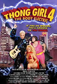 Thong Girl 4: The Body Electric - Movie Poster Thong Girl 4: The Body Electric - Movie Poster
