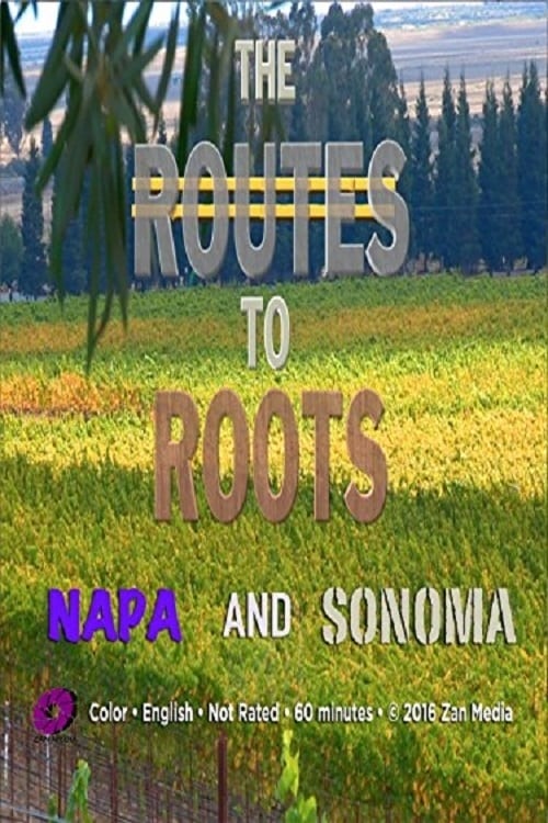 The Routes to Roots: Napa and Sonoma - Movie Poster The Routes to Roots: Napa and Sonoma - Movie Poster