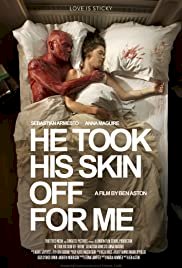 He Took His Skin Off for Me - Movie Poster He Took His Skin Off for Me - Movie Poster
