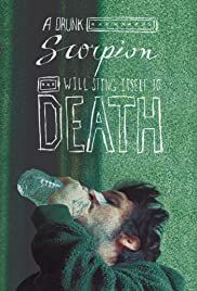 A Drunk Scorpion Will Sting Itself to Death - Movie Poster A Drunk Scorpion Will Sting Itself to Death - Movie Poster