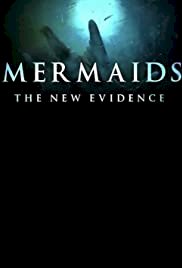 Mermaids: The New Evidence - Movie Poster Mermaids: The New Evidence - Movie Poster