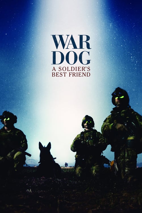 War Dog: A Soldier's Best Friend - Movie Poster War Dog: A Soldier's Best Friend - Movie Poster