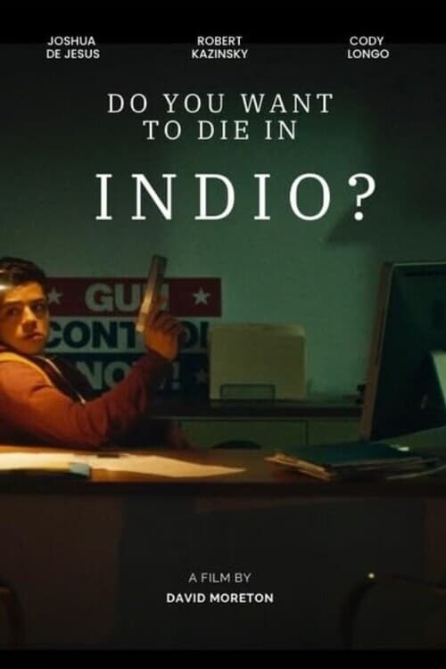 Do You Want to Die in Indio? - Movie Poster Do You Want to Die in Indio? - Movie Poster