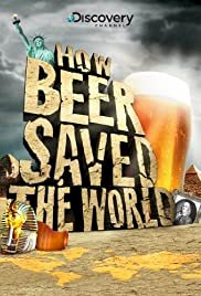 How Beer Saved the World - Movie Poster How Beer Saved the World - Movie Poster