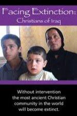 Facing Extinction: Christians of Iraq - Movie Poster Facing Extinction: Christians of Iraq - Movie Poster