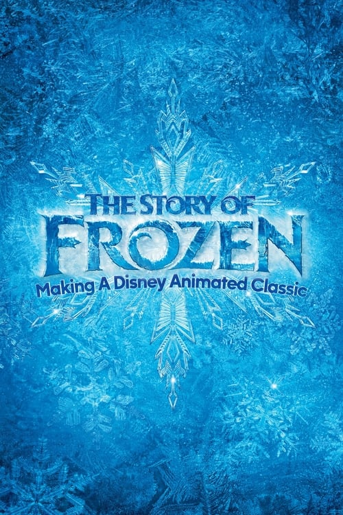 The Story of Frozen: Making a Disney Animated Classic - Movie Poster