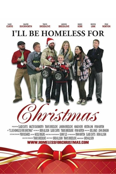 I'll Be Homeless for Christmas - Movie Poster I'll Be Homeless for Christmas - Movie Poster