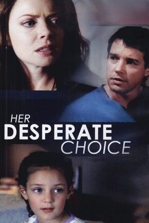 Her Desperate Choice - Movie Poster Her Desperate Choice - Movie Poster