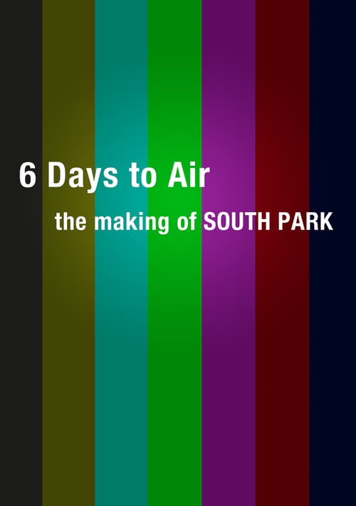 6 Days to Air: The Making of South Park - Movie Poster 6 Days to Air: The Making of South Park - Movie Poster