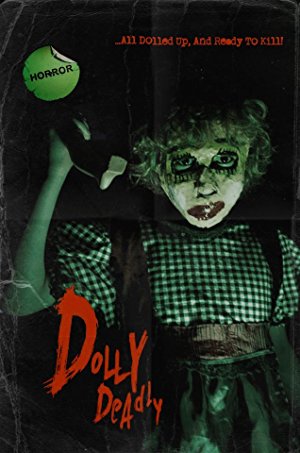 Dolly Deadly - Movie Poster Dolly Deadly - Movie Poster