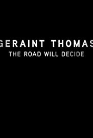 Geraint Thomas: The Road Will Decide - Movie Poster Geraint Thomas: The Road Will Decide - Movie Poster