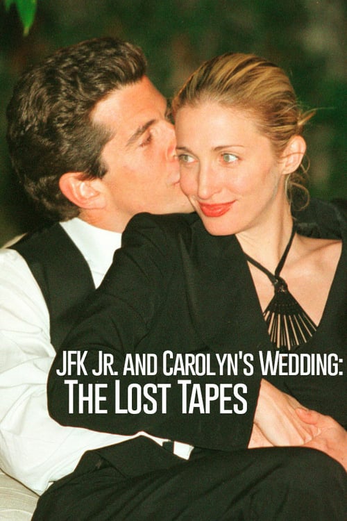 JFK Jr. and Carolyn's Wedding: The Lost Tapes - Movie Poster JFK Jr. and Carolyn's Wedding: The Lost Tapes - Movie Poster
