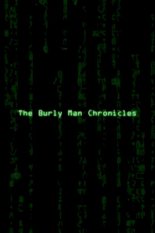 The Burly Man Chronicles - Movie Poster The Burly Man Chronicles - Movie Poster