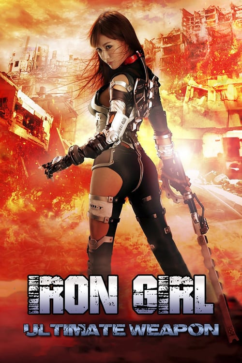 Iron Girl: Ultimate Weapon - Movie Poster
