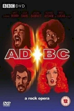 AD/BC: A Rock Opera - Movie Poster AD/BC: A Rock Opera - Movie Poster