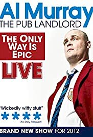 Al Murray, The Pub Landlord: The Only Way Is Epic - Movie Poster Al Murray, The Pub Landlord: The Only Way Is Epic - Movie Poster