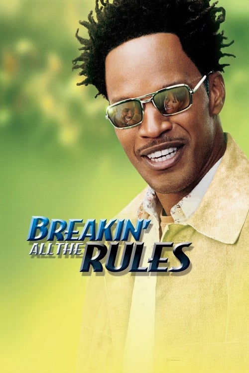Breakin' All the Rules - Movie Poster Breakin' All the Rules - Movie Poster