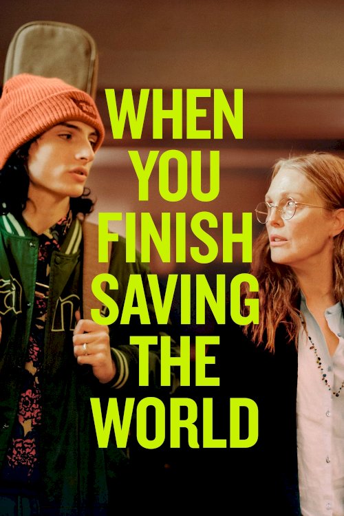 When You Finish Saving the World - Movie Poster When You Finish Saving the World - Movie Poster