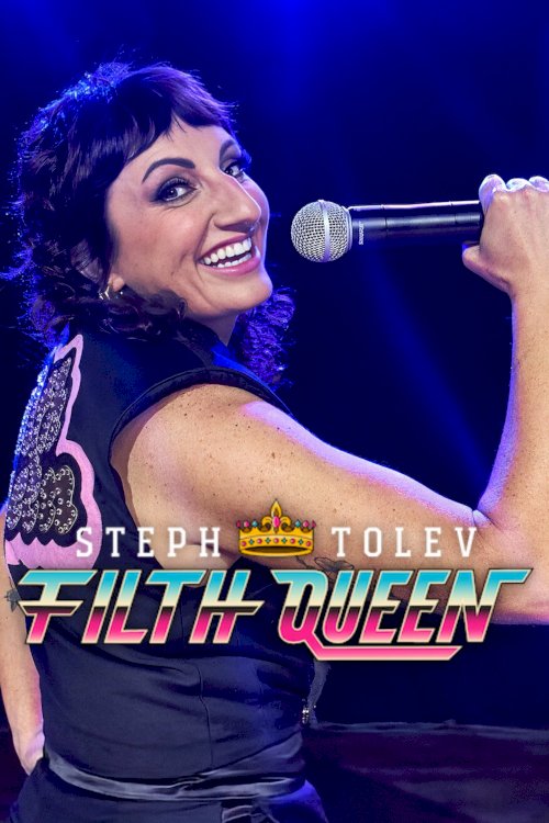 Steph Tolev: Filth Queen - Movie Poster Steph Tolev: Filth Queen - Movie Poster