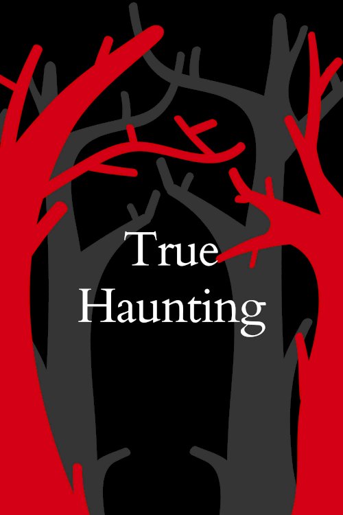 True Haunting - Movie Poster True Haunting - Movie Poster