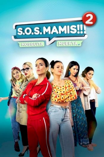 S.O.S MAMIS 2: New Mom On The Block - Movie Poster