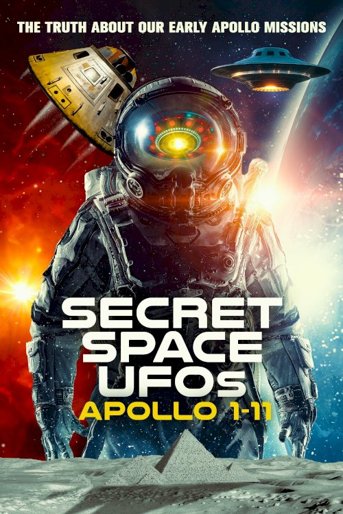 Secret Space UFOs: Apollo 1-11 - Movie Poster Secret Space UFOs: Apollo 1-11 - Movie Poster