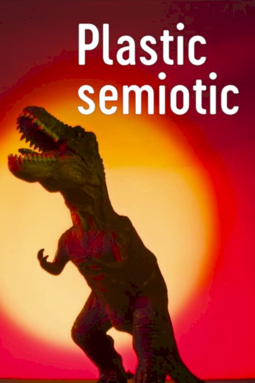 Semiotic Plastic - Movie Poster Semiotic Plastic - Movie Poster