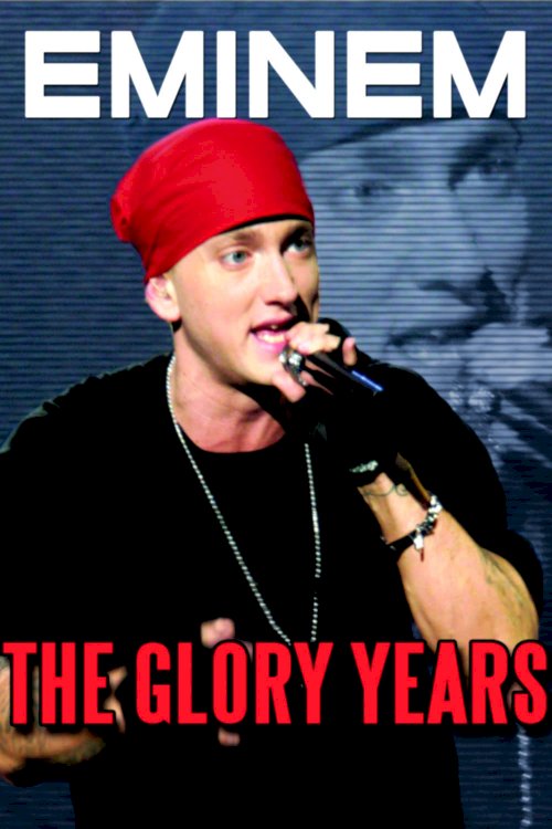 Eminem: The Glory Years - Movie Poster Eminem: The Glory Years - Movie Poster