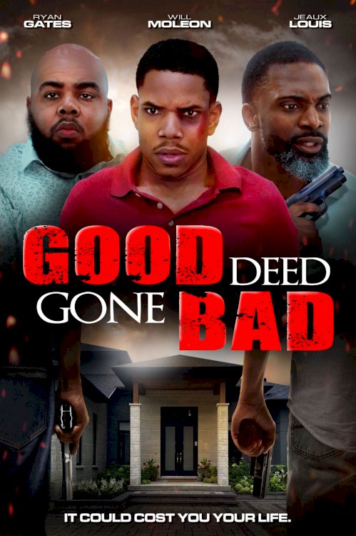 Good Deed Gone Bad - Movie Poster Good Deed Gone Bad - Movie Poster