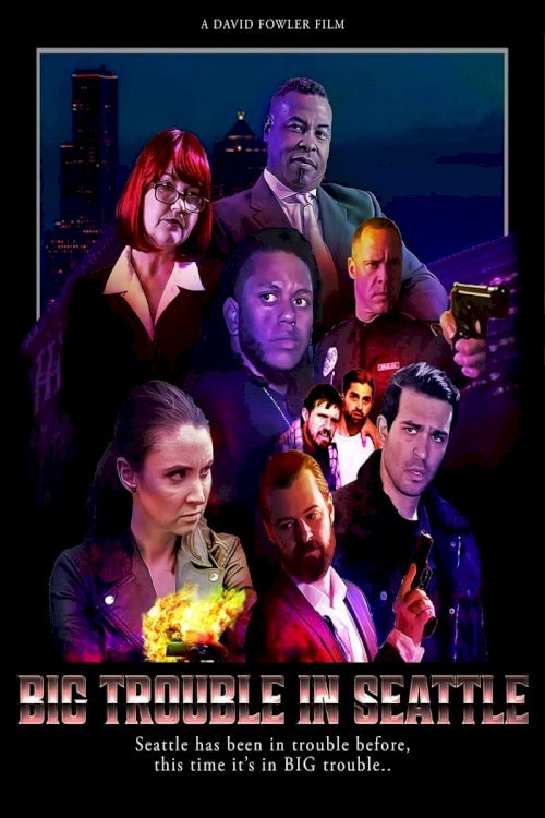 Big Trouble in Seattle - Movie Poster Big Trouble in Seattle - Movie Poster