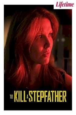 To Kill a Stepfather - Movie Poster To Kill a Stepfather - Movie Poster