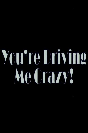 You're Driving Me Crazy - Movie Poster You're Driving Me Crazy - Movie Poster