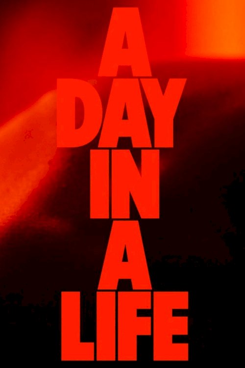 A Day in a Life - Movie Poster A Day in a Life - Movie Poster