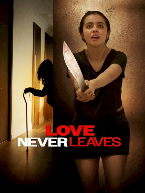 Love Never Leaves - Movie Poster Love Never Leaves - Movie Poster