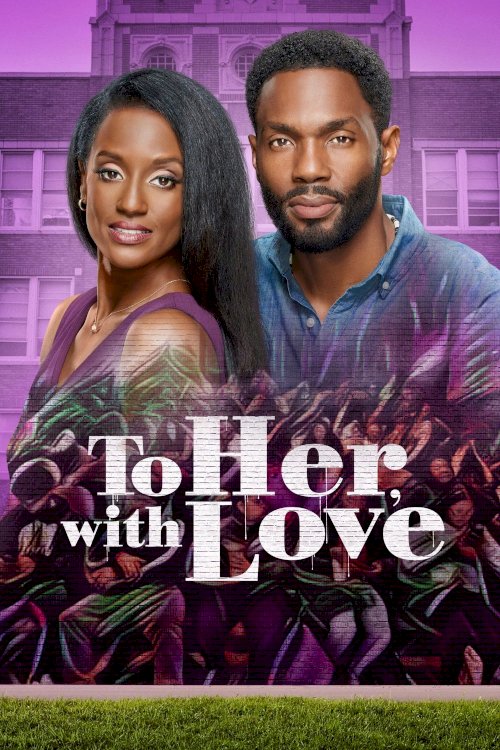 To Her, With Love - Movie Poster To Her, With Love - Movie Poster