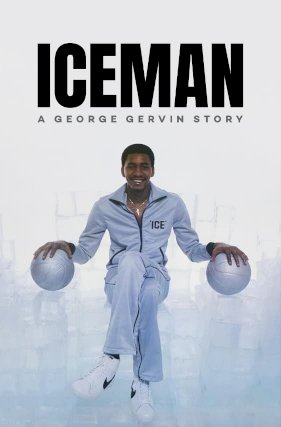 Iceman: A George Gervin Story - Movie Poster Iceman: A George Gervin Story - Movie Poster