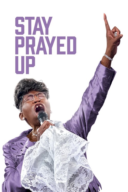Stay Prayed Up - Movie Poster Stay Prayed Up - Movie Poster