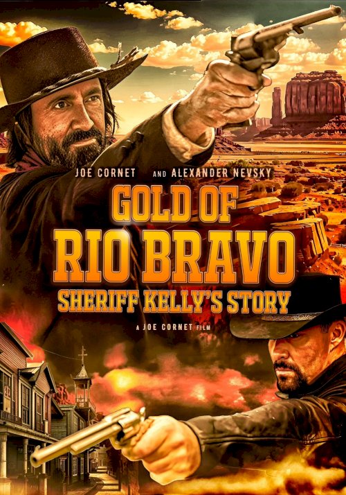 Gold of Rio Bravo: Sheriff Kelly's Story - Movie Poster Gold of Rio Bravo: Sheriff Kelly's Story - Movie Poster