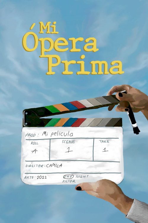 Mi Ópera Prima - Movie Poster Mi Ópera Prima - Movie Poster