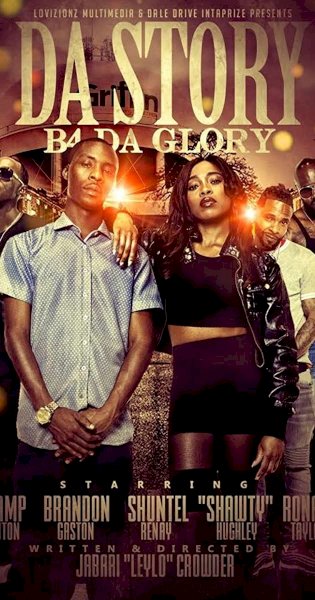 Da Story B4 Da Glory - Movie Poster Da Story B4 Da Glory - Movie Poster