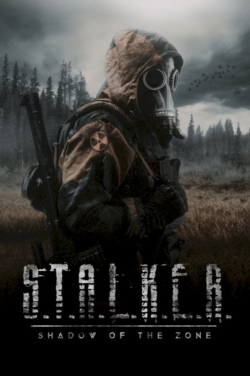 S.T.A.L.K.E.R. Shadow of the Zone - Movie Poster S.T.A.L.K.E.R. Shadow of the Zone - Movie Poster