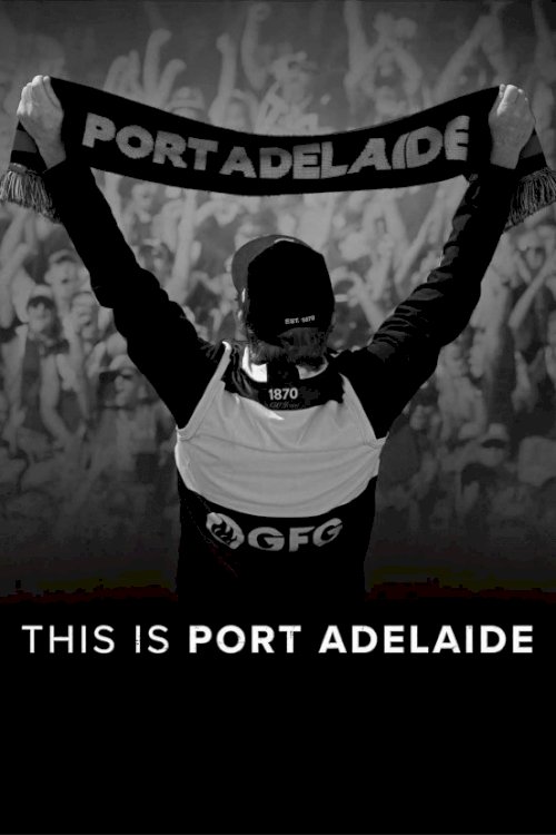 This Is Port Adelaide - Movie Poster This Is Port Adelaide - Movie Poster