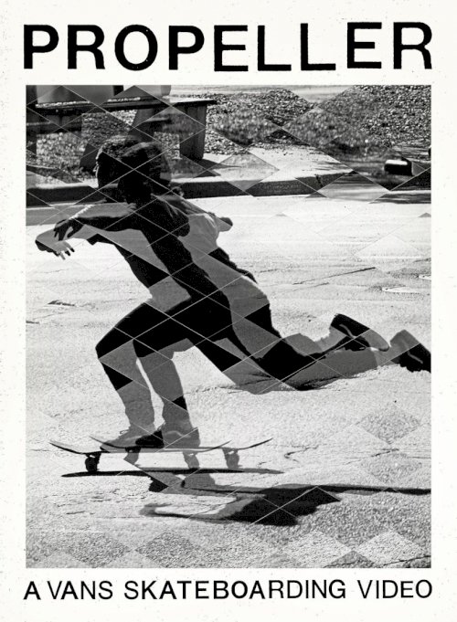 Propeller: A Vans Skateboarding Video - Movie Poster Propeller: A Vans Skateboarding Video - Movie Poster