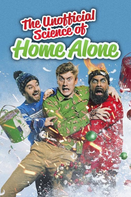 The Unofficial Science of Home Alone - Movie Poster The Unofficial Science of Home Alone - Movie Poster