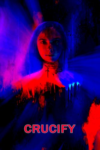 Crucify - Movie Poster Crucify - Movie Poster