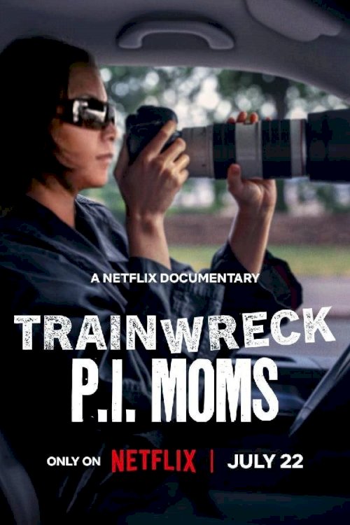 Trainwreck: P.I. Moms - Movie Poster Trainwreck: P.I. Moms - Movie Poster