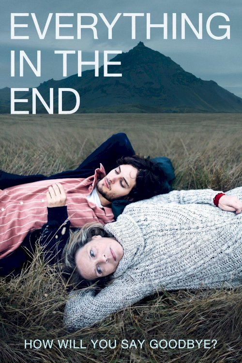Everything in the End - Movie Poster Everything in the End - Movie Poster
