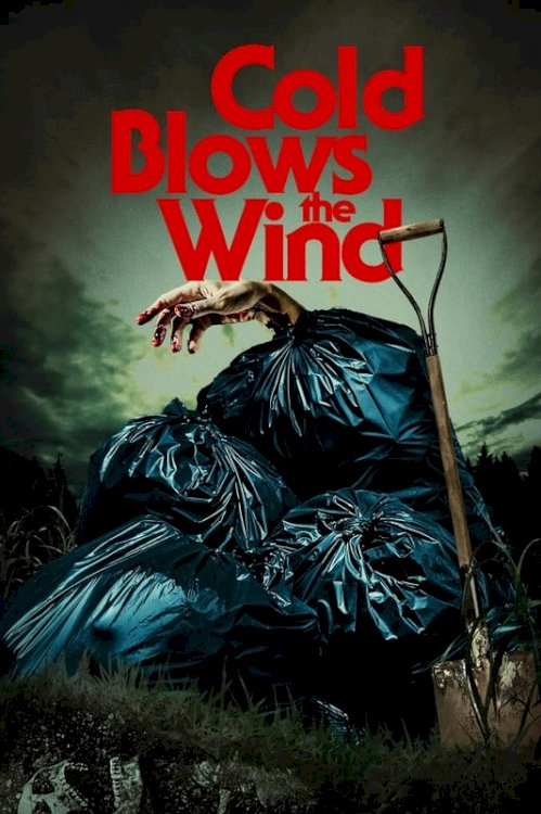 Cold Blows the Wind - Movie Poster Cold Blows the Wind - Movie Poster